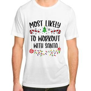 Funny Most Likely To Workout With Santa Funny Christmas Family Matching Cute C Adult ChromaSoft Performance T-Shirt