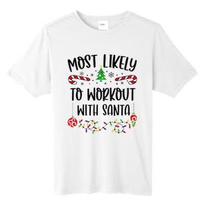 Funny Most Likely To Workout With Santa Funny Christmas Family Matching Cute C Tall Fusion ChromaSoft Performance T-Shirt