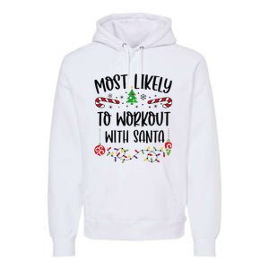 Funny Most Likely To Workout With Santa Funny Christmas Family Matching Cute C Premium Hoodie