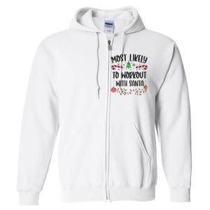 Funny Most Likely To Workout With Santa Funny Christmas Family Matching Cute C Full Zip Hoodie