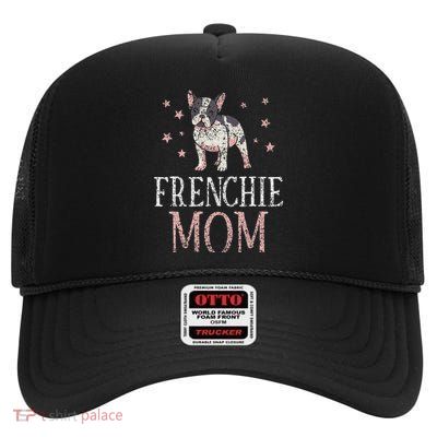 Frenchie Mom Lover Owner French Bulldog Mother Mommy Mama High Crown Mesh Back Trucker Hat