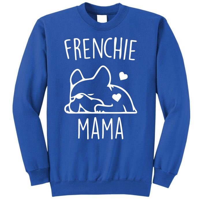 Frenchie Mama Love Tall Sweatshirt