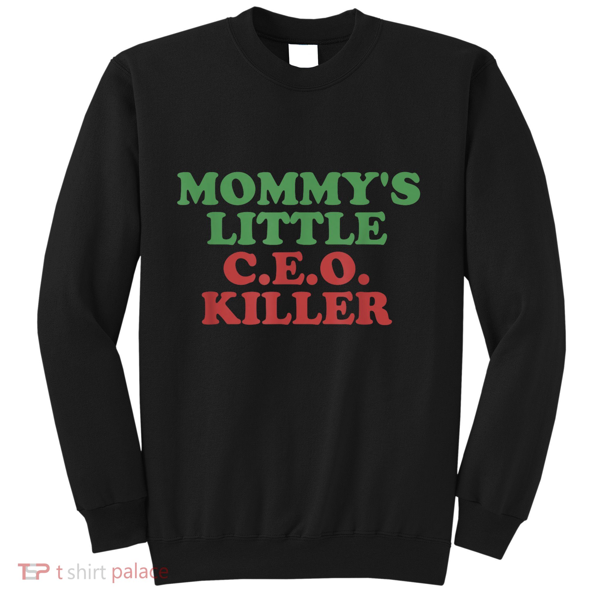 Funny Mommy’S Little Ceo Killer Sweatshirt