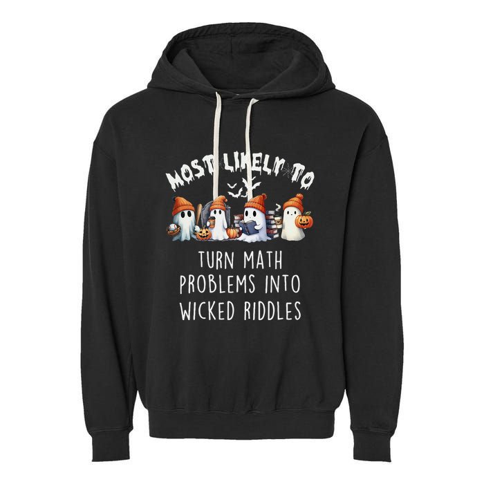 Funny Most Likely To Turn Math Problems Into Wicked Riddles Garment-Dyed Fleece Hoodie