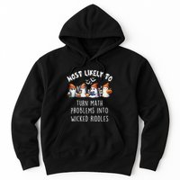 Funny Most Likely To Turn Math Problems Into Wicked Riddles Hoodie