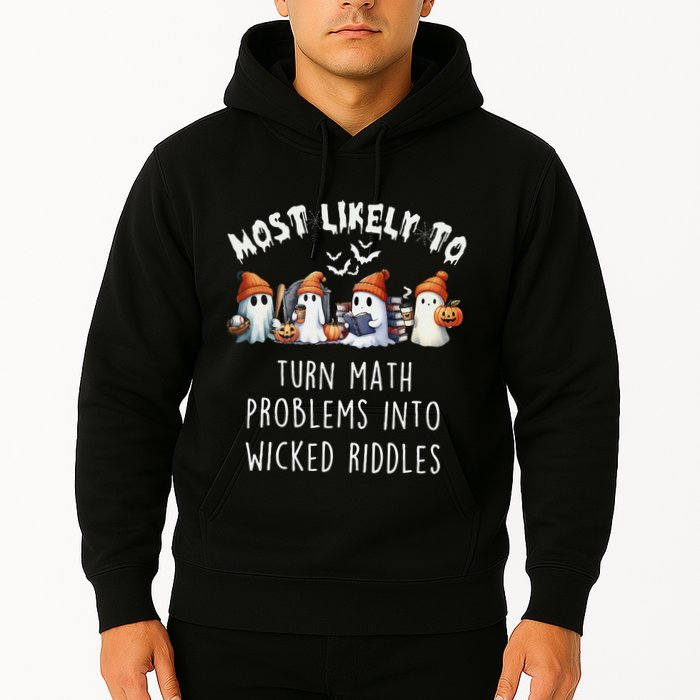 Funny Most Likely To Turn Math Problems Into Wicked Riddles Hoodie