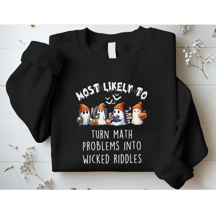 Funny Most Likely To Turn Math Problems Into Wicked Riddles Sweatshirt