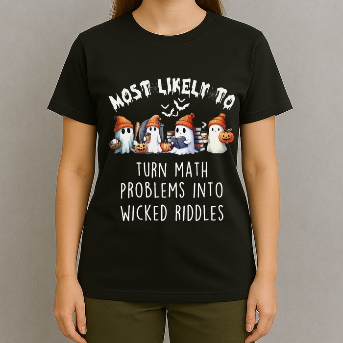 Funny Most Likely To Turn Math Problems Into Wicked Riddles T-Shirt