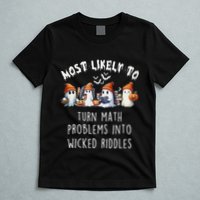Funny Most Likely To Turn Math Problems Into Wicked Riddles T-Shirt