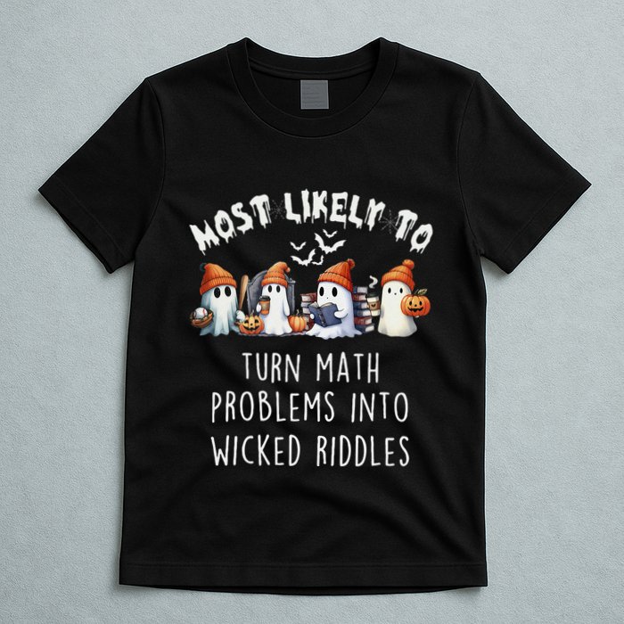 Funny Most Likely To Turn Math Problems Into Wicked Riddles T-Shirt