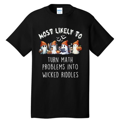 Funny Most Likely To Turn Math Problems Into Wicked Riddles Tall T-Shirt