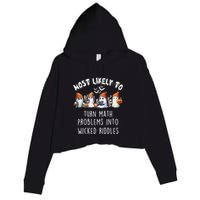 Funny Most Likely To Turn Math Problems Into Wicked Riddles Crop Fleece Hoodie