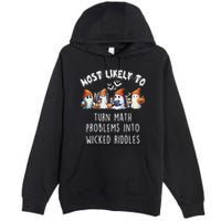 Funny Most Likely To Turn Math Problems Into Wicked Riddles Premium Pullover Hoodie