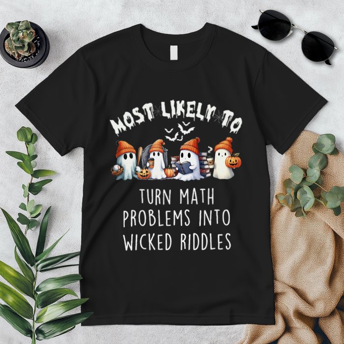 Funny Most Likely To Turn Math Problems Into Wicked Riddles Premium T-Shirt