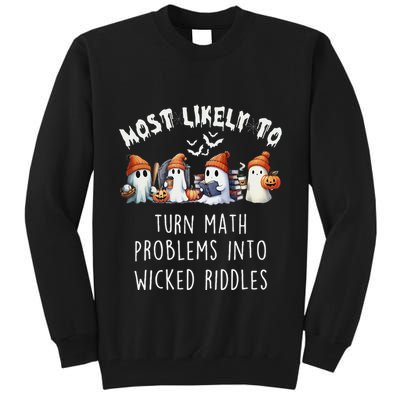 Funny Most Likely To Turn Math Problems Into Wicked Riddles Tall Sweatshirt