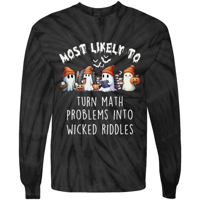 Funny Most Likely To Turn Math Problems Into Wicked Riddles Tie-Dye Long Sleeve Shirt