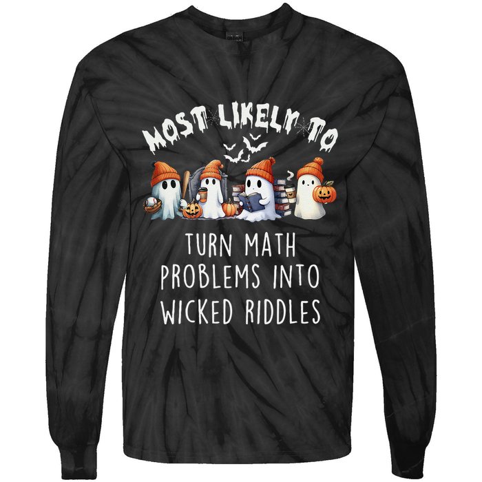Funny Most Likely To Turn Math Problems Into Wicked Riddles Tie-Dye Long Sleeve Shirt