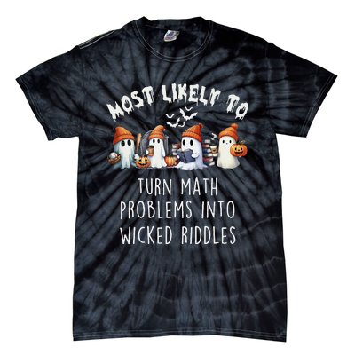 Funny Most Likely To Turn Math Problems Into Wicked Riddles Tie-Dye T-Shirt