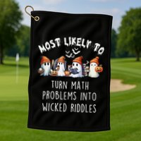 Funny Most Likely To Turn Math Problems Into Wicked Riddles Golf Towel