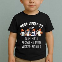 Funny Most Likely To Turn Math Problems Into Wicked Riddles Toddler T-Shirt