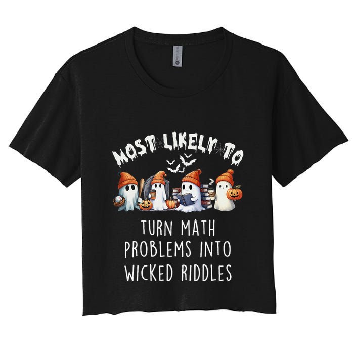 Funny Most Likely To Turn Math Problems Into Wicked Riddles Crop Top