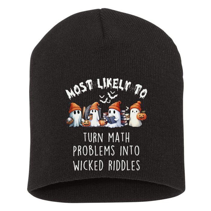 Funny Most Likely To Turn Math Problems Into Wicked Riddles Short Acrylic Beanie