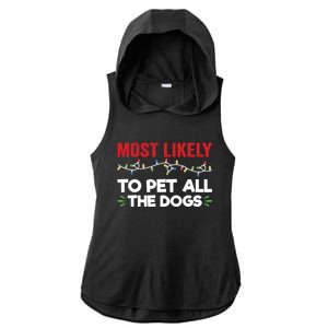 Funny Most Likely To Pet All The Dogs Christmas Dog Lovers Gift Ladies PosiCharge Tri-Blend Wicking Draft Hoodie Tank