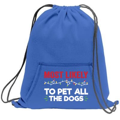 Funny Most Likely To Pet All The Dogs Christmas Dog Lovers Gift Sweatshirt Cinch Pack Bag