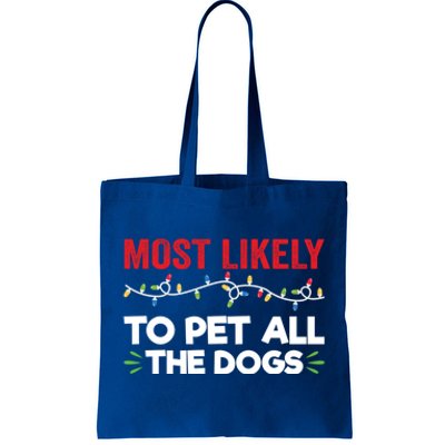 Funny Most Likely To Pet All The Dogs Christmas Dog Lovers Gift Tote Bag