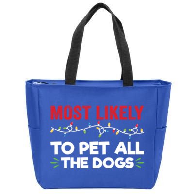 Funny Most Likely To Pet All The Dogs Christmas Dog Lovers Gift Zip Tote Bag