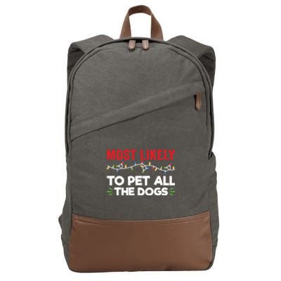 Funny Most Likely To Pet All The Dogs Christmas Dog Lovers Gift Cotton Canvas Backpack