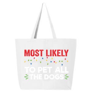 Funny Most Likely To Pet All The Dogs Christmas Dog Lovers Gift 25L Jumbo Tote