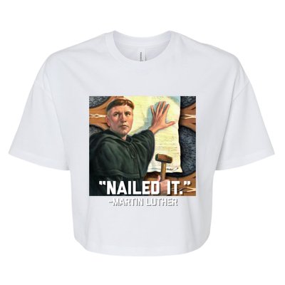 Funny Martin Luther Nailed It Graphic Design Bella+Canvas Jersey Crop Tee