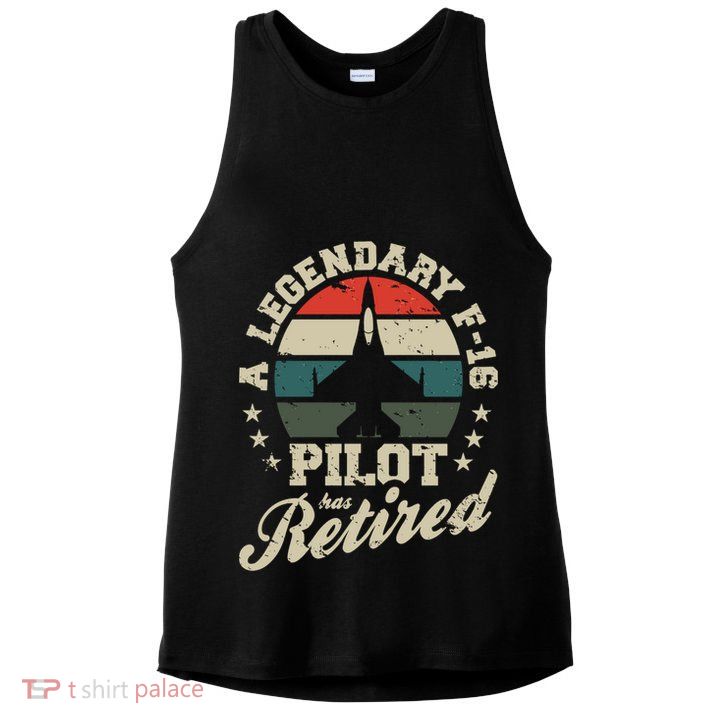 F16 Multirole Legendary Pilot Has Retired Veteran Fighter Gift Ladies PosiCharge Tri-Blend Wicking Tank
