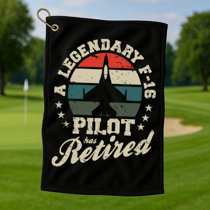 F16 Multirole Legendary Pilot Has Retired Veteran Fighter Gift Golf Towel