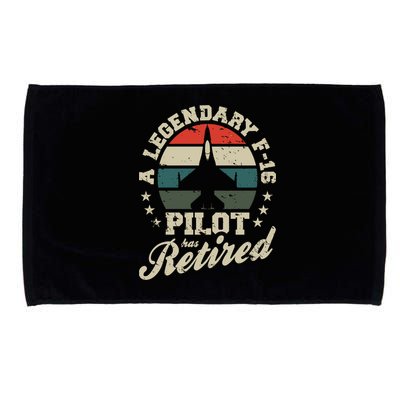 F16 Multirole Legendary Pilot Has Retired Veteran Fighter Gift Microfiber Hand Towel