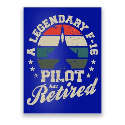 F16 Multirole Legendary Pilot Has Retired Veteran Fighter Gift Poster