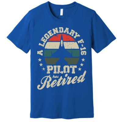 F16 Multirole Legendary Pilot Has Retired Veteran Fighter Gift Premium T-Shirt
