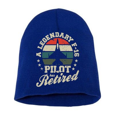F16 Multirole Legendary Pilot Has Retired Veteran Fighter Gift Short Acrylic Beanie