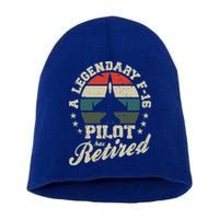 F16 Multirole Legendary Pilot Has Retired Veteran Fighter Gift Short Acrylic Beanie