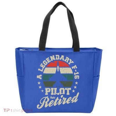F16 Multirole Legendary Pilot Has Retired Veteran Fighter Gift Zip Tote Bag