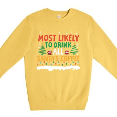 Funny Most Likely To All SantaS Coffee Christmas Gift Premium Crewneck Sweatshirt