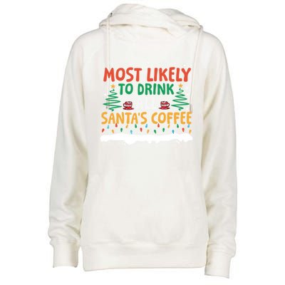 Funny Most Likely To All SantaS Coffee Christmas Gift Womens Funnel Neck Pullover Hood