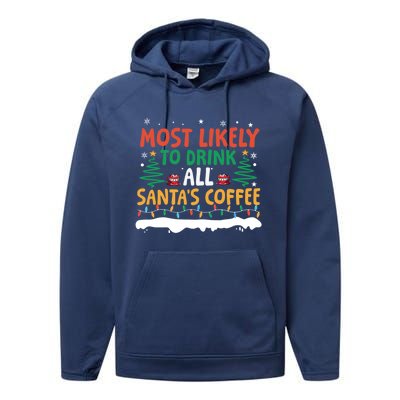 Funny Most Likely To All SantaS Coffee Christmas Gift Performance Fleece Hoodie