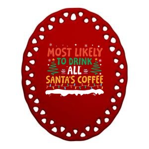 Funny Most Likely To All SantaS Coffee Christmas Gift Ceramic Oval Ornament