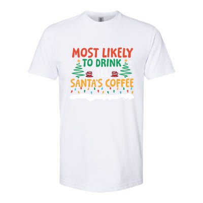 Funny Most Likely To All SantaS Coffee Christmas Gift Softstyle CVC T-Shirt