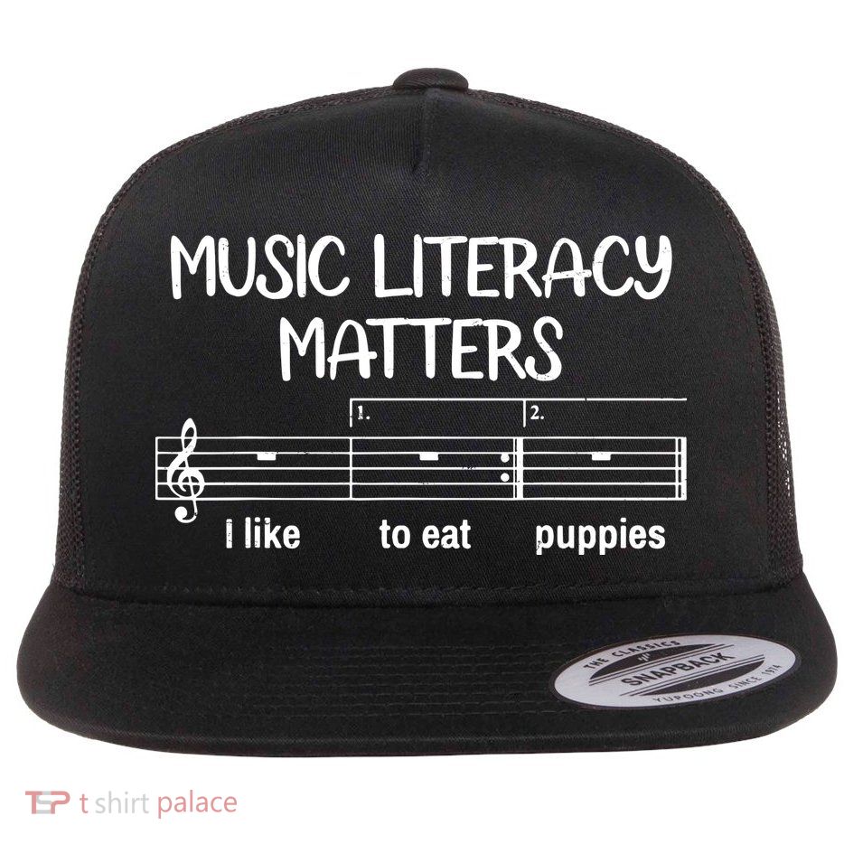 Funny Music Literacy Matters I Like To Eat Puppies Flatbill Hat