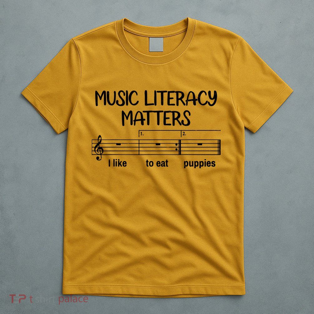 Funny Music Literacy Matters I Like To Eat Puppies T-Shirt
