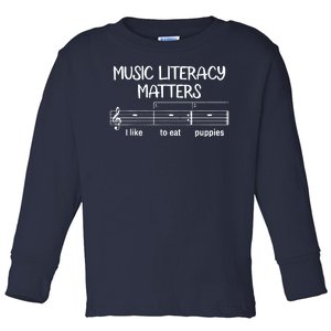 Funny Music Literacy Matters I Like To Eat Puppies Toddler Long Sleeve Shirt