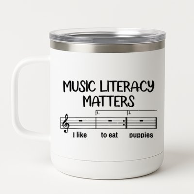 Funny Music Literacy Matters I Like To Eat Puppies 12 oz Stainless Steel Tumbler Cup